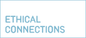 Ethical Connections
